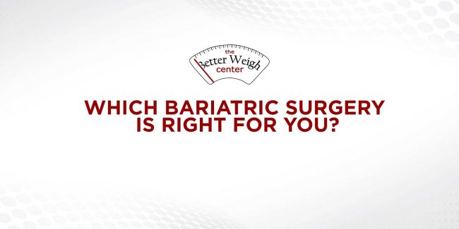 Which Bariatric Surgery is Right for you?